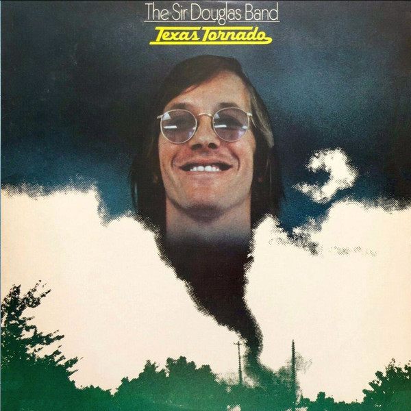 The Sir Douglas Band - Texas Tornado 1973
